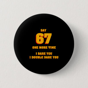 Sag 67 Ich fordere dich lustig Anti-Meme Genervte Button