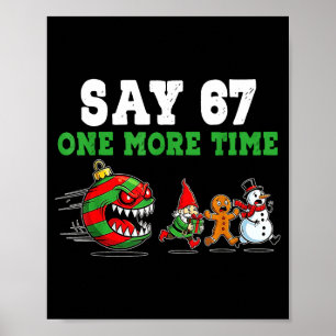 Sag 67 nochmal Santa und Rentiere 6 7 Meme J Poster