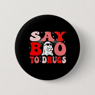 Sag Buh zu Drogen Lustiger Halloween-Rotband-Woche Button