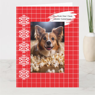 Sag deinem Hund, dass ich frohe Weihnachten gesagt Karte