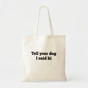 Sag deinem Hund, dass ich Tragetasche