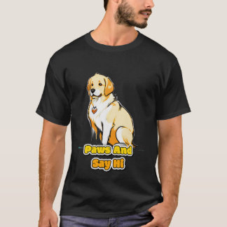 Sag deinem Hund, ich hätte Hallo gesagt, lustiger T-Shirt