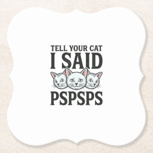 Sag deiner Katze, ich sagte Pspsps Katze Lustig Vi Untersetzer