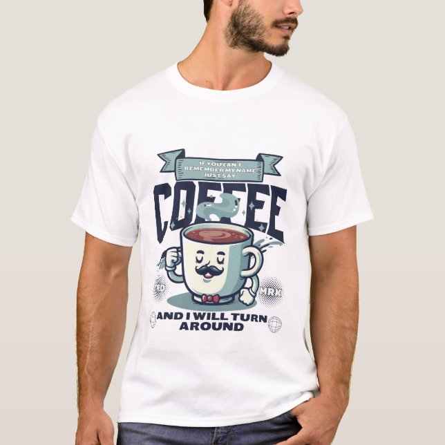 Sag einfach Kaffee T-Shirt (Vorderseite)