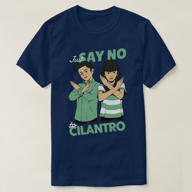Sag einfach Nein zu Cilantro T-Shirt (Design vorne)
