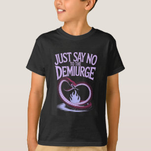 Sag einfach nein zu den Demiuronen _ Gnostische Es T-Shirt