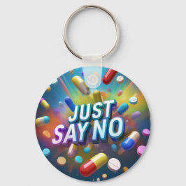 Sag einfach Nein zu Drogen Schlüsselanhänger