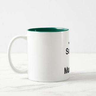 Sag einfach Nein zur Ehe Zweifarbige Tasse