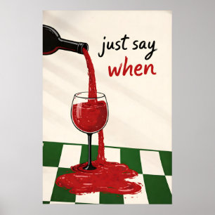 Sag einfach, wenn Wein Druck, Lustige Retro-Küchen Poster