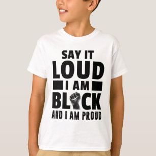 Sag es laut, ich bin schwarz und stolz Schwarze Ge T-Shirt