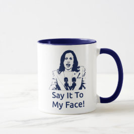 "Sag es mir ins Gesicht!" Kamala Harris Tasse - Ma