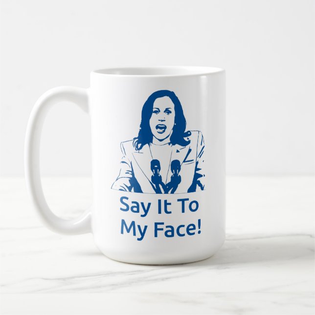 "Sag es mir ins Gesicht!" Kamala Harris Tasse - PB (Links)