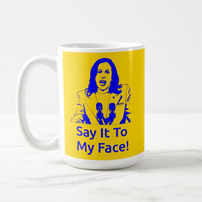 "Sag es mir ins Gesicht!" Kamala Harris Tasse - SG (Links)