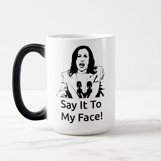 "Sag es mir ins Gesicht!" Kamala Harris Tasse - Wh (Links)