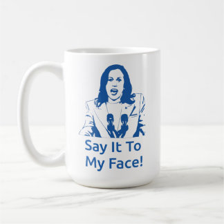 "Sag es mir ins Gesicht!" Kamala Harris Tasse - ZP