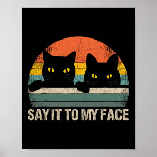 Sag es mir ins Gesicht schwarze Katze Vintage Retr Poster