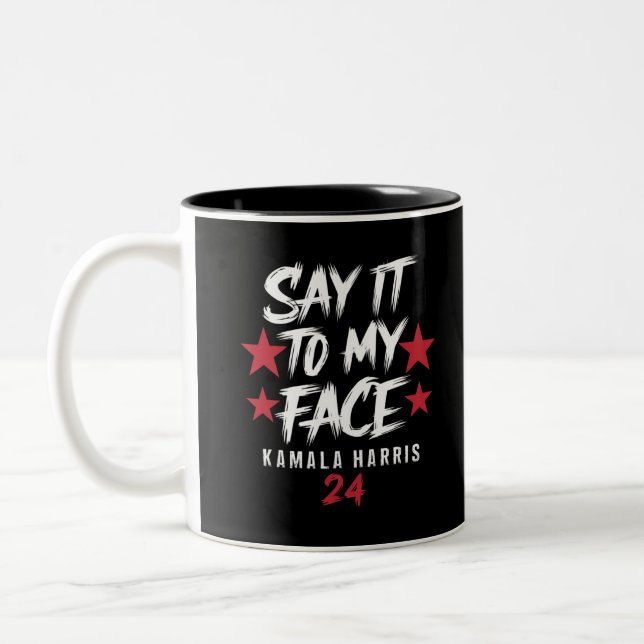 Sag es zu meinem Gesicht Kamala Harris Zweifarbige Tasse (Links)