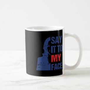 Sag es zu meiner Rede vor Kamala Harris Kaffeetasse