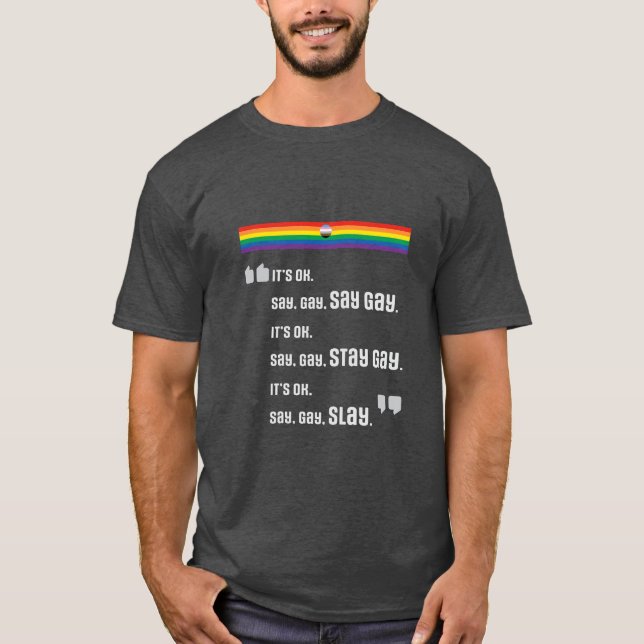 Sag Gay. Bleibe Gay. Slay. T-Shirt (Vorderseite)