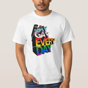 Sag Gay jeden Tag inklusiv T-Shirt