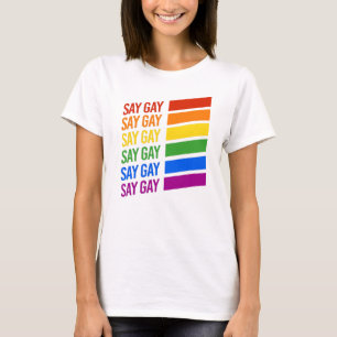 Sag Gay Regenbogen T-Shirt