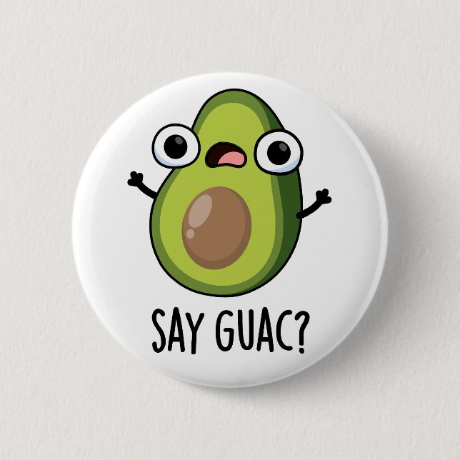 Sag Guac Lustiger Avocado-Wortwitz  Button (Vorderseite)