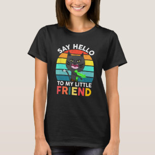 Sag Hallo zu meinem kleinen Freund Katze Lustig Vi T-Shirt