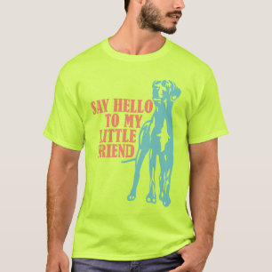 Sag Hallo zu meinem kleinen Freund T-Shirt