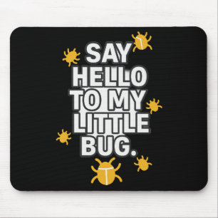 Sag Hallo zu meinem kleinen Käfer Mousepad