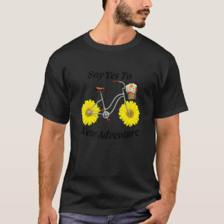 Sag Ja Zu Neuen Abenteuern T-Shirt