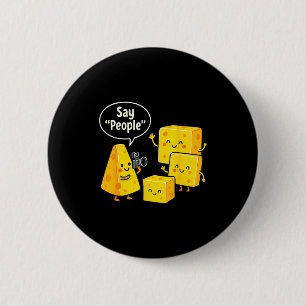 Sag Menschen Lustiger Käse Liebhaber Essen Button