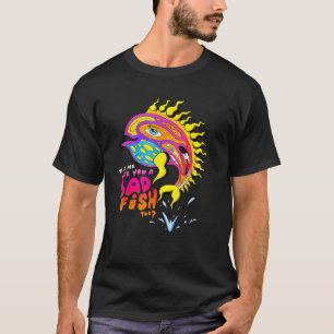 Sag mir, dass du ein Badfish bist, das zu lustig i T-Shirt