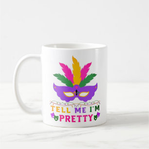 Sag mir, ich bin Hübsch Mardi Gras Festival Kaffeetasse