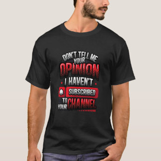 Sag mir nicht deine Meinung Lustig Sarkastisch T-Shirt