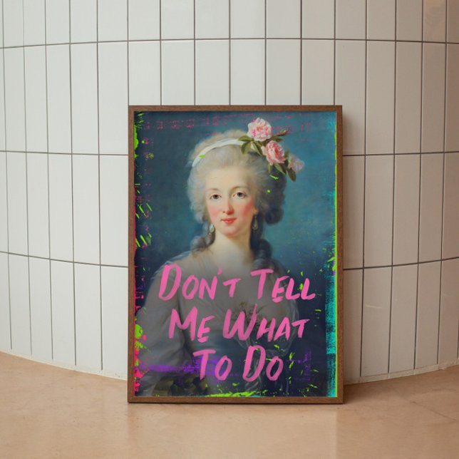 Sag mir nicht, was ich mit Marie Antoinette Wall A Poster (Von Creator hochgeladen)