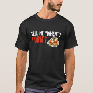 Sag mir, wenn ich kein Chicken-Parm-Liebhaber bin T-Shirt