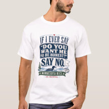 Sag Nein Minnesota Nice Lustiges T-Shirt