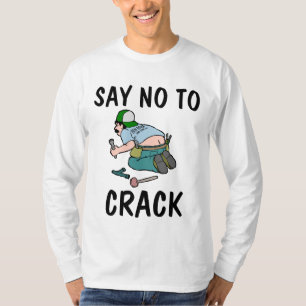 SAG NEIN ZU CRACK, Klempnerarsch, Lustige T-Shirts
