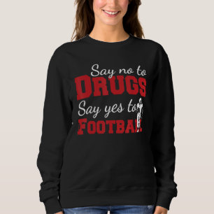 Sag Nein Zu Drogen Ja Zum Fußball Anti-Drogen Rote Sweatshirt