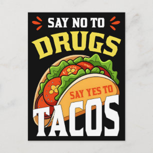 Sag Nein zu Drogen, sag Ja zu Tacos Feiertagspostkarte