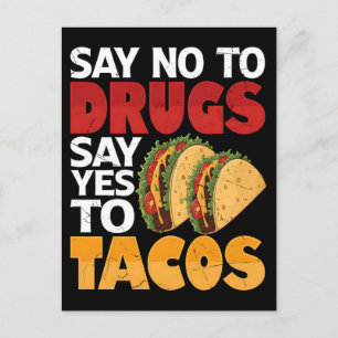 Sag Nein zu Drogen, sag Ja zu Tacos Feiertagspostkarte