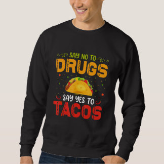 Sag Nein zu Drogen Sag Ja zu Tacos Red Ribbon Woch Sweatshirt