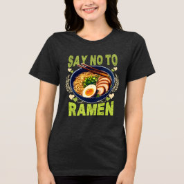Sag Nein zu Ramen Tri-Blend Shirt