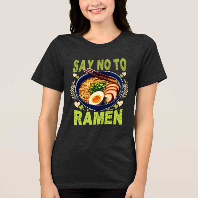 Sag Nein zu Ramen Tri-Blend Shirt (Vorderseite)