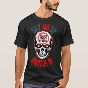 Sag Nein Zur Digitalen Id Protest Für Freiheit Hor T-Shirt