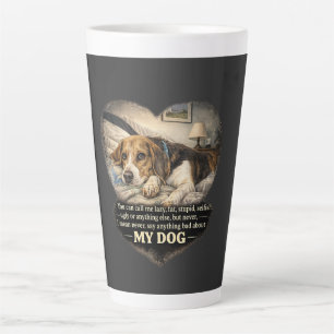 Sag niemals etwas Schlechtes über meinen Hund...od Milchtasse