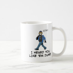 Sag Trump, ich hörte, du magst sie dumm lustig  Kaffeetasse