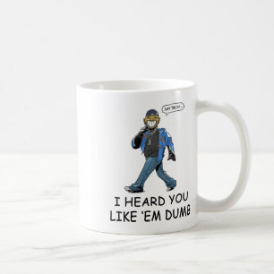 Sag Trump, ich hörte, du magst sie dumm lustig Kaffeetasse