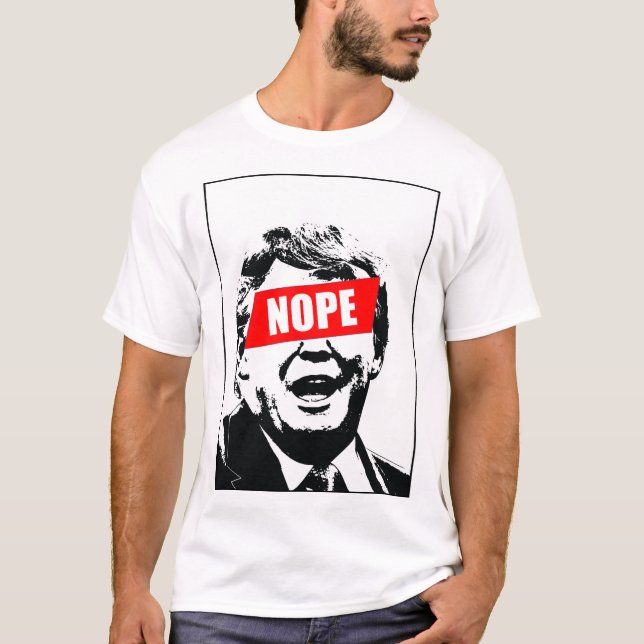 Sag Trump "Nope" T-Shirt (Vorderseite)