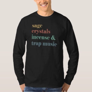 Sage Crystals Incense & Trap Musik Girls Schule T-Shirt